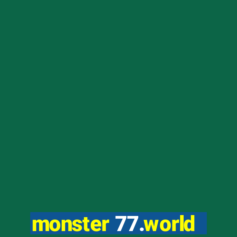 monster 77.world